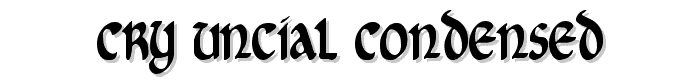 Cry Uncial Condensed font